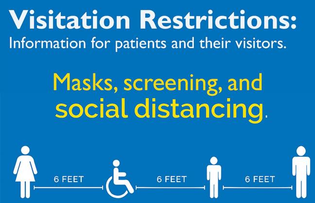 Visitation Restrictions: Information for patients and their visitors.